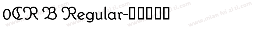 0CR B Regular字体转换